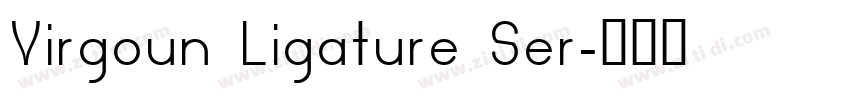 Virgoun Ligature Ser字体转换
